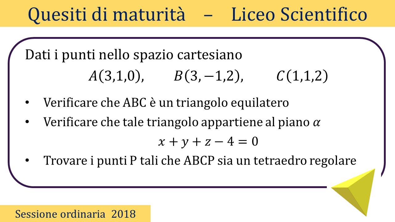 Maturità 2018 - Geometria analitica nello spazio (Tetraedro) - QUESITO