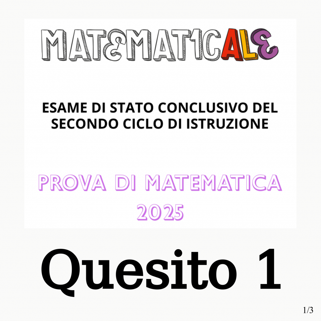 Vediamo la soluzione del quesito 1 della seconda prova di maturità 2025 per i licei scientifici